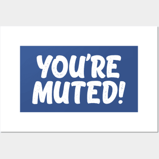 You're Muted! 1 Posters and Art